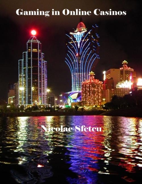 Cover of the book Gaming in Online Casinos by Nicolae Sfetcu, Nicolae Sfetcu