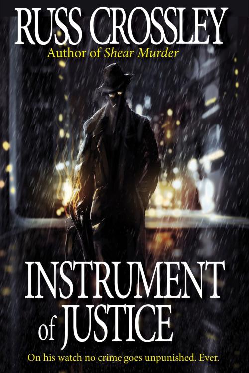 Cover of the book Instrument of Justice by Russ Crossley, 53rd Street Publishing