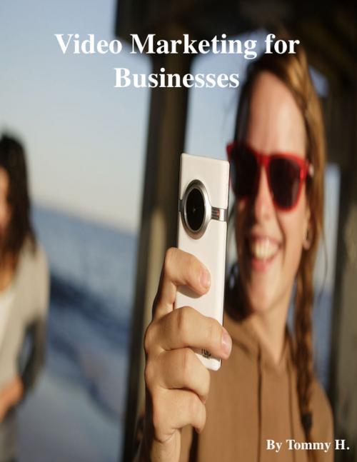 Cover of the book Video Marketing for Businesses by V.T., V.T.