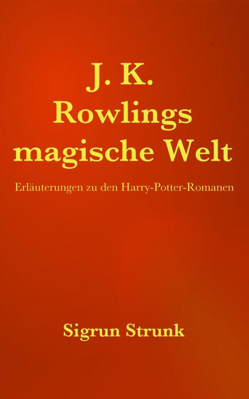 Cover of the book JK Rowlings magische Welt by Sigrun Strunk, Sigrun Strunk