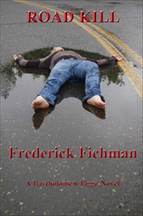 Cover of the book Road Kill by Frederick Fichman, Frederick Fichman