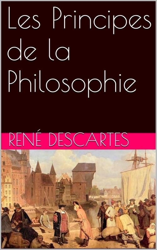 Cover of the book Les Principes de la Philosophie by René Descartes, NA
