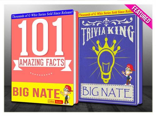Cover of the book Big Nate - 101 Amazing Facts & Trivia King! by G Whiz, GWhizBooks.com