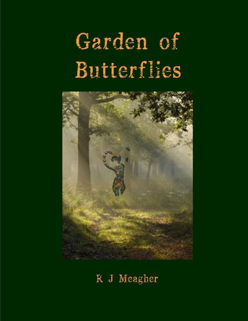 Cover of the book Garden of Butterflies by R J Meagher, CAYAEL Publishing