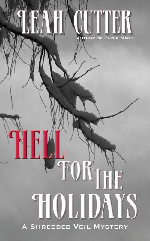 Cover of the book Hell For The Holidays by Leah Cutter, Knotted Road Press