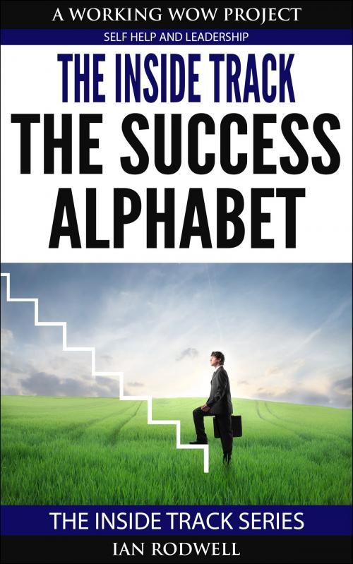Cover of the book The Inside Track The Success Alphabet by Ian Rodwell, Ian Rodwell Limited