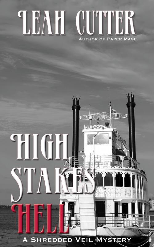 Cover of the book High Stakes Hell by Leah Cutter, Knotted Road Press