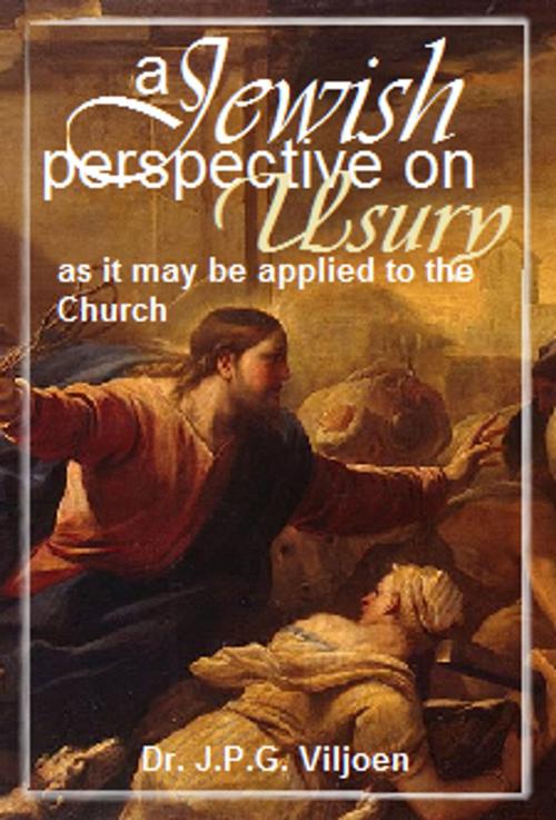 Cover of the book A Jewish Perspective on Usury as it may be applied to the Church by Dr. J.P.G. Viljoen, Monk on a Motorbike Publishing