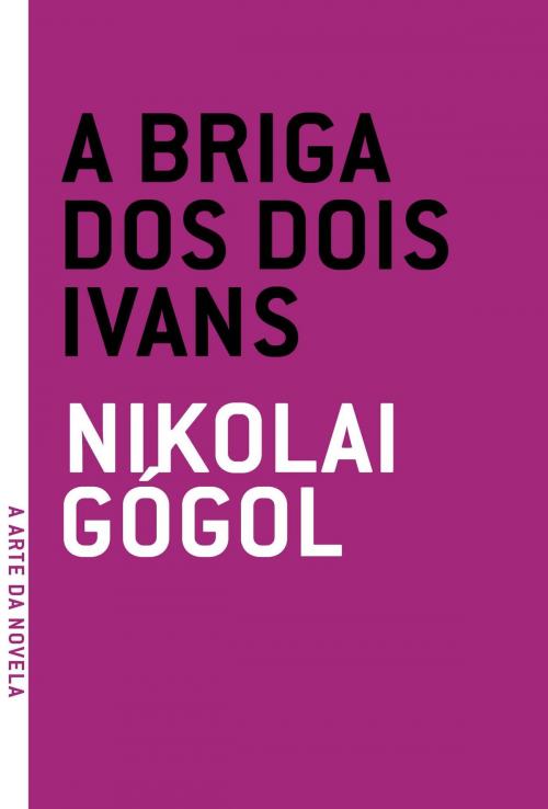 Cover of the book A Briga Dos Dois Ivans by Nikolai Gógol, Graziela Schneider, Grua Livros