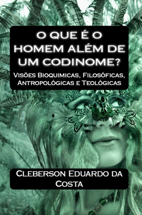 Cover of the book O QUE É O HOMEM ALÉM DE UM CODINOME? by CLEBERSON EDUARDO DA COSTA, ATSOC EDITIONS