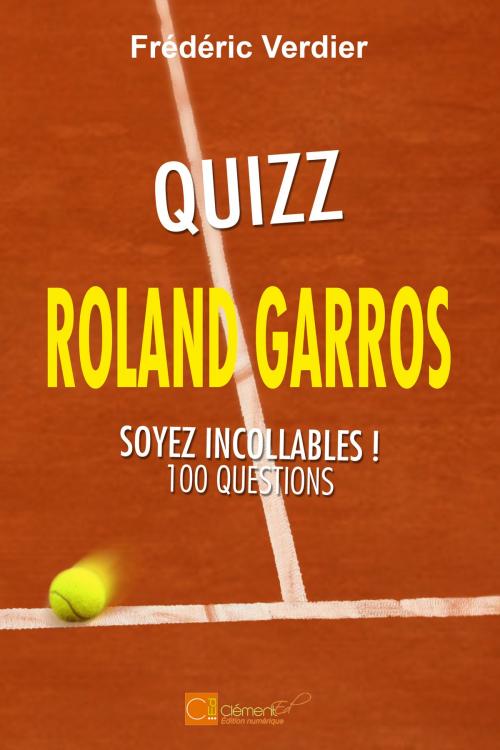 Cover of the book Quizz Roland Garros by Frédéric Verdier, Les Editions Clément