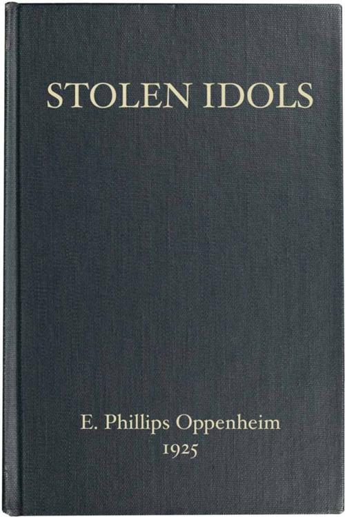 Cover of the book Stolen Idols by E. Phillps Oppenheim, Classic Mysteries