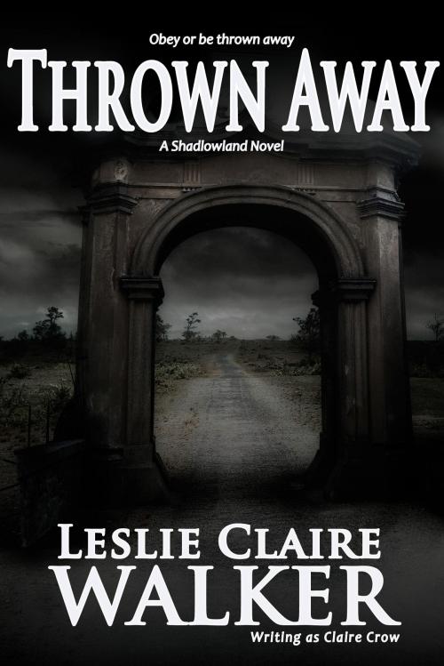 Cover of the book Thrown Away by Leslie Claire Walker, Secret Fire Press