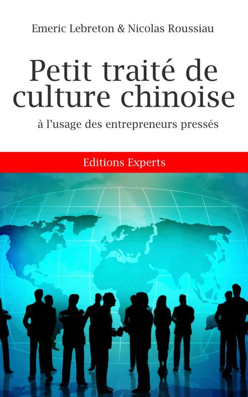 Cover of the book PETIT TRAITE DE CULTURE CHINOISE by Dr. Emeric LEBRETON & Nicolas ROUSSIAU, EDITIONS EXPERTS