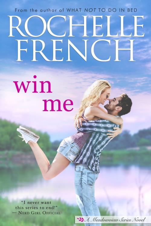 Cover of the book Win Me by Rochelle French, Bloomfield Publishing