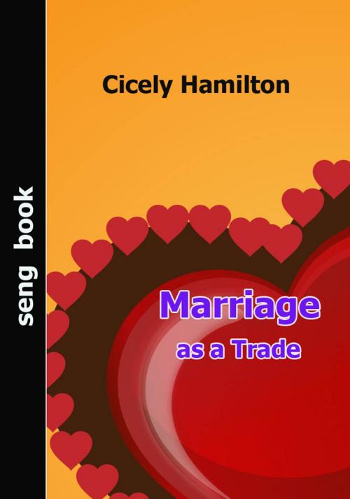 Cover of the book Marriage as a Trade by Cicely Hamilton, Seng Books