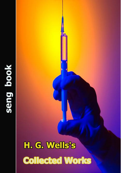 Cover of the book H. G. Wells's Collected Works by H. G. Wells, Seng Books