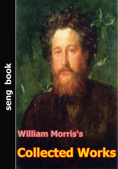 Cover of the book William Morris's Collected Works by William Morris, Seng Books