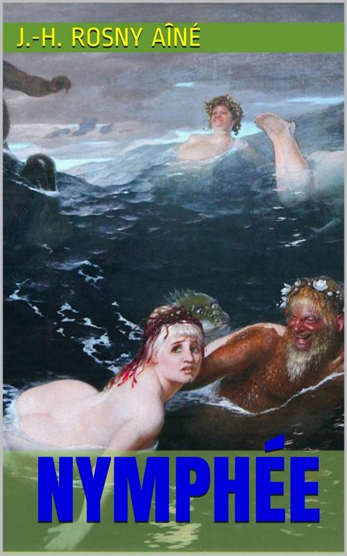 Cover of the book Nymphée by J.-H. Rosny aîné, PRB