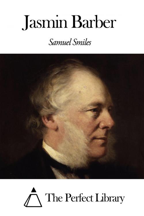 Cover of the book Jasmin Barber by Samuel Smiles, The Perfect Library