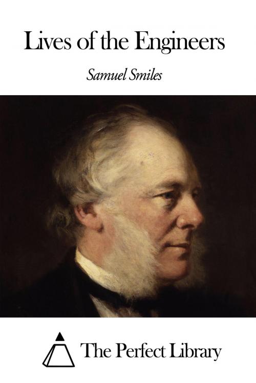 Cover of the book Lives of the Engineers by Samuel Smiles, The Perfect Library