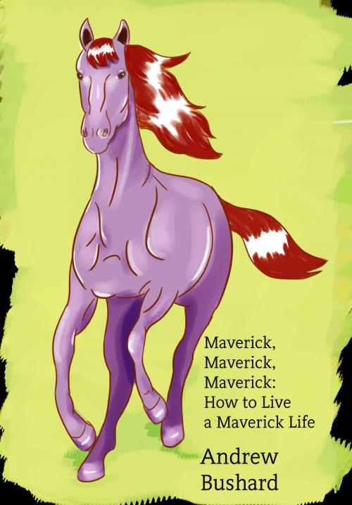 Cover of the book Maverick, Maverick, Maverick by Andrew Bushard, Free Press Media Press