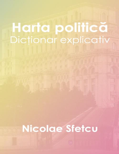 Cover of the book Harta politică by Nicolae Sfetcu, Nicolae Sfetcu