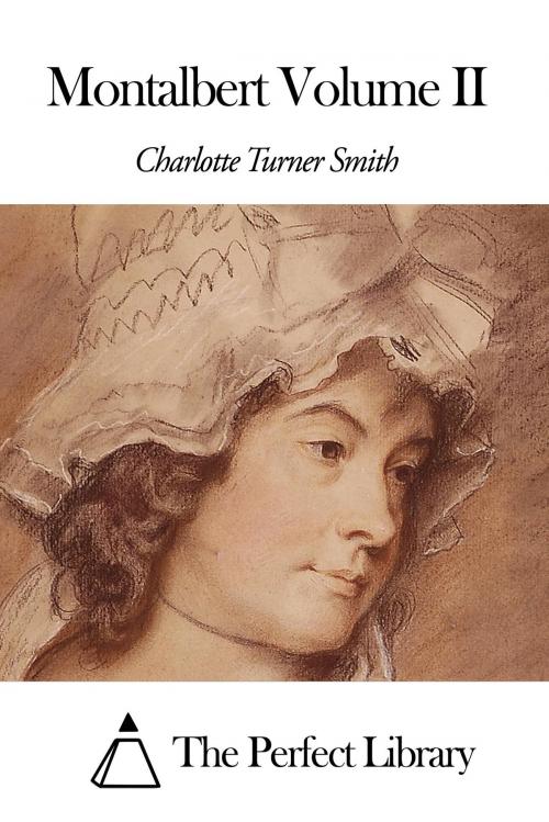 Cover of the book Montalbert Volume II by Charlotte Turner Smith, The Perfect Library