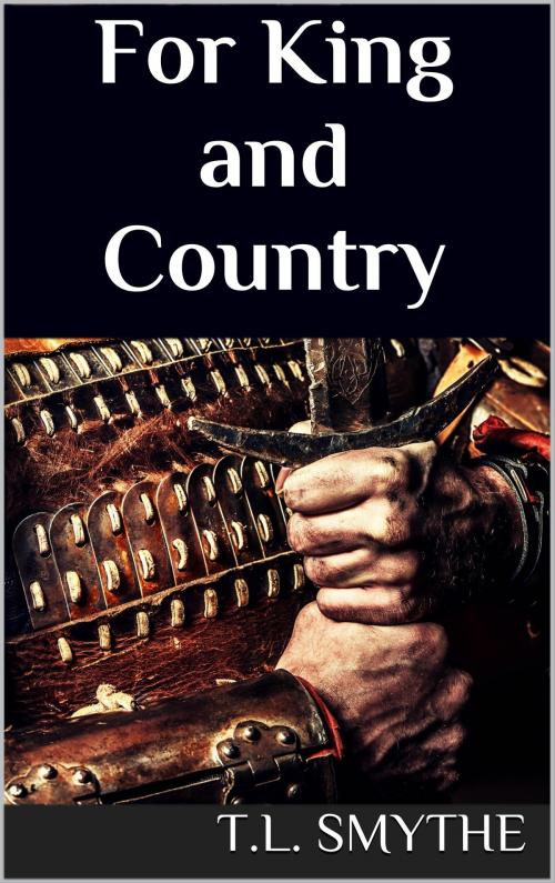 Cover of the book For King and Country by T.L. Smythe, Eric Olson