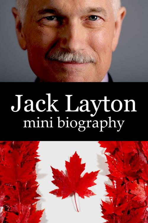 Cover of the book Jack Layton Mini Biography by eBios, eBios