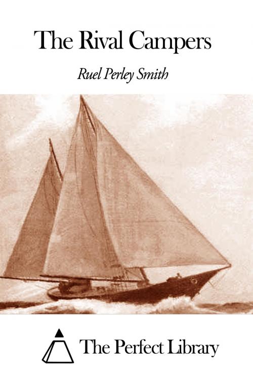 Cover of the book The Rival Campers by Ruel Perley Smith, The Perfect Library