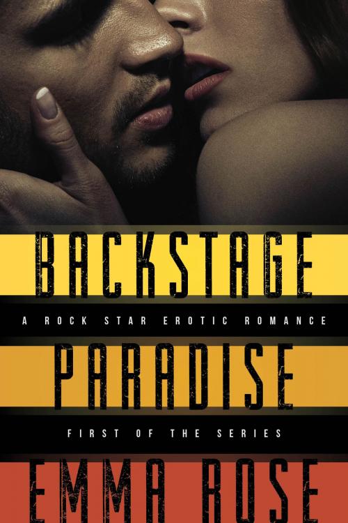 Cover of the book Backstage Paradise, Novella #1 by Emma Rose, Emma Rose