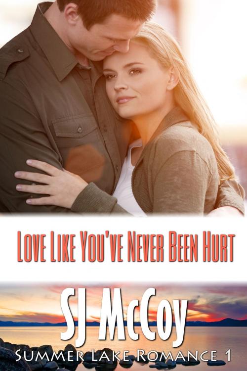 Cover of the book Love Like You've Never Been Hurt by SJ McCoy, Xenion, Inc