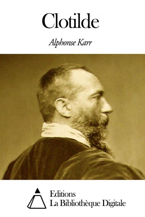 Cover of the book Clotilde by Alphonse Karr, Editions la Bibliothèque Digitale