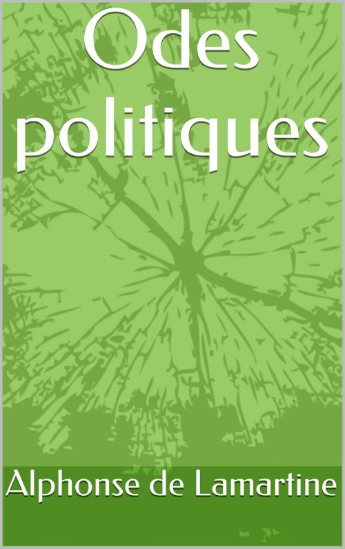 Cover of the book Odes politiques by Alphonse de Lamartine, NA