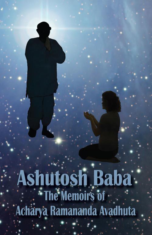 Cover of the book Ashutosh Baba by Acharya Ramananda, Innerworld Publications