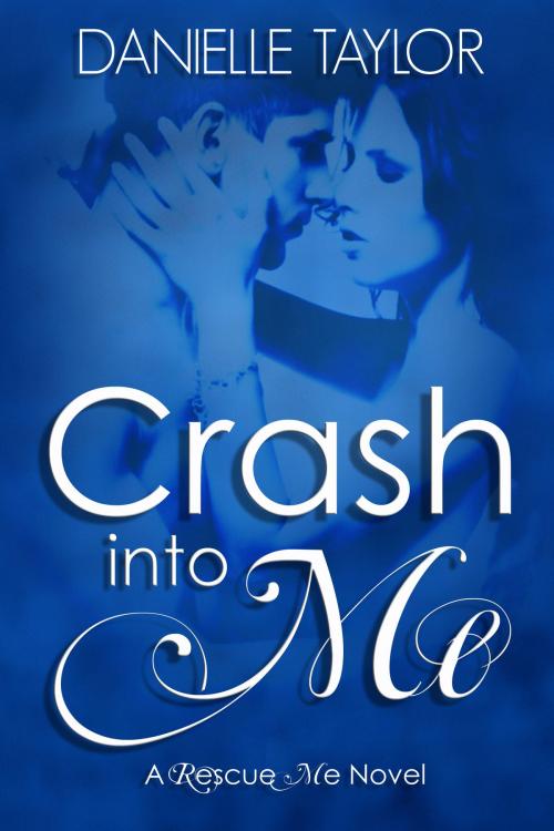 Cover of the book Crash into Me by Danielle Taylor, Titan InKorp