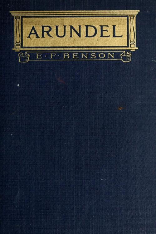Cover of the book Arundel by E. F. Benson, Classic Romances