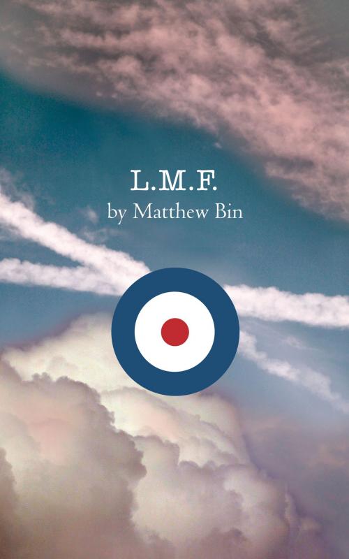 Cover of the book L.M.F. by Matthew Bin, Little Green Tree Press
