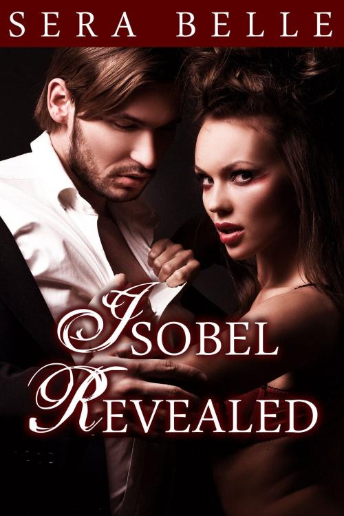 Cover of the book Isobel Revealed by Sera Belle, Belle Presse