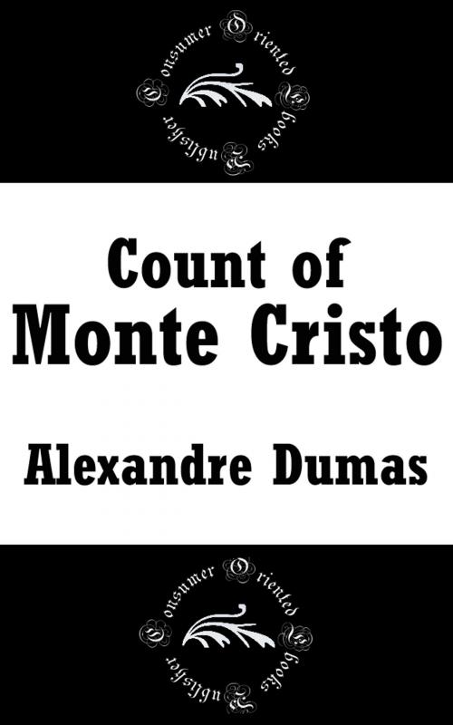 Cover of the book Count of Monte Cristo by Alexandre Dumas, Consumer Oriented Ebooks Publisher