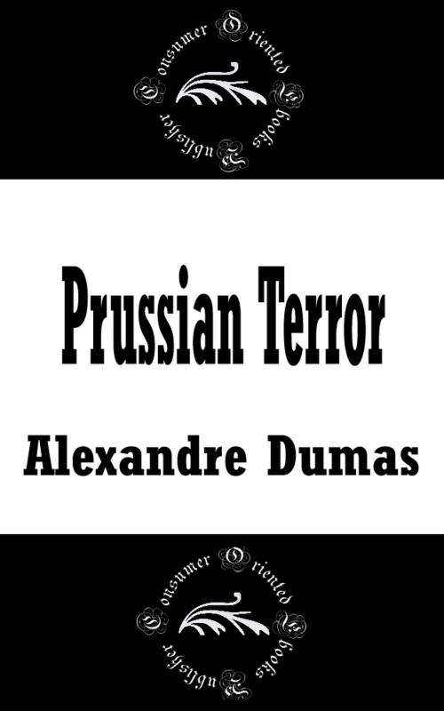 Cover of the book Prussian Terror by Alexandre Dumas, Consumer Oriented Ebooks Publisher