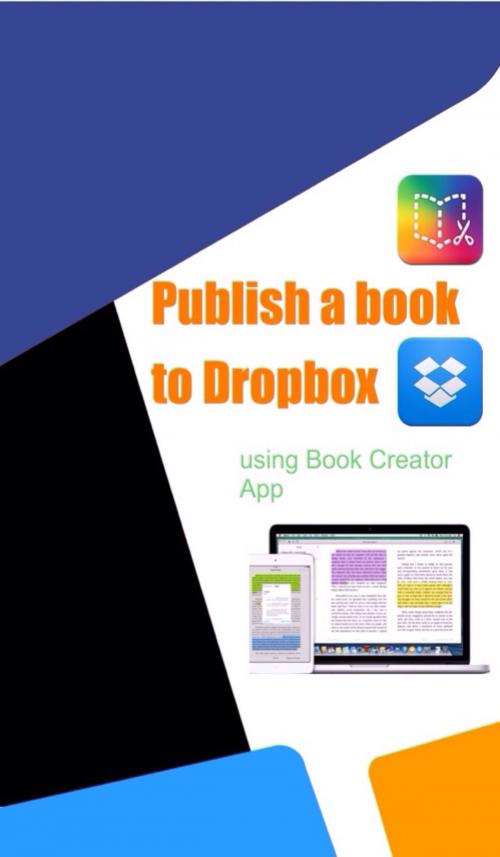 Cover of the book Publish a book to Dropbox by Robert Mitchell, Bookpublisher2go.com