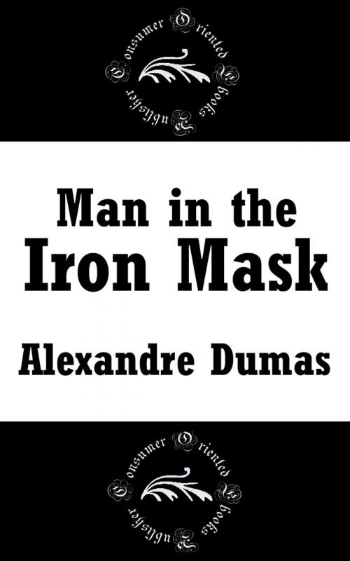 Cover of the book Man in the Iron Mask by Alexandre Dumas, Consumer Oriented Ebooks Publisher