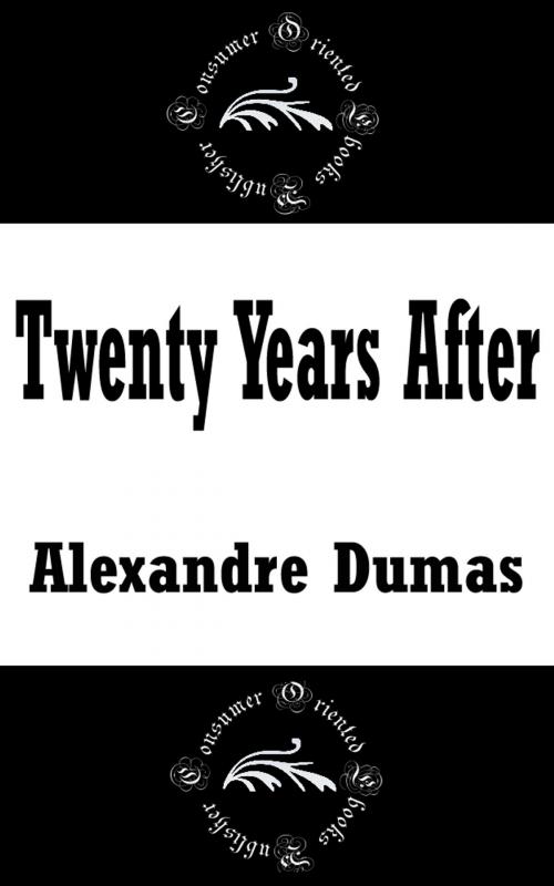 Cover of the book Twenty Years After by Alexandre Dumas, Consumer Oriented Ebooks Publisher