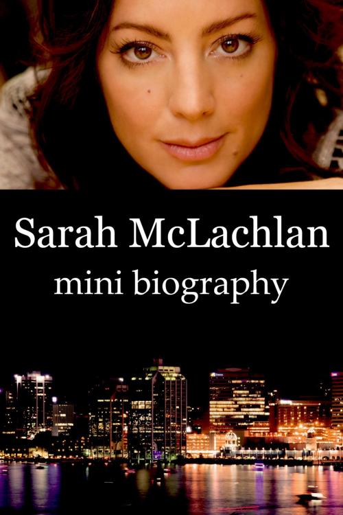Cover of the book Sarah McLachlan Mini Biography by eBios, eBios