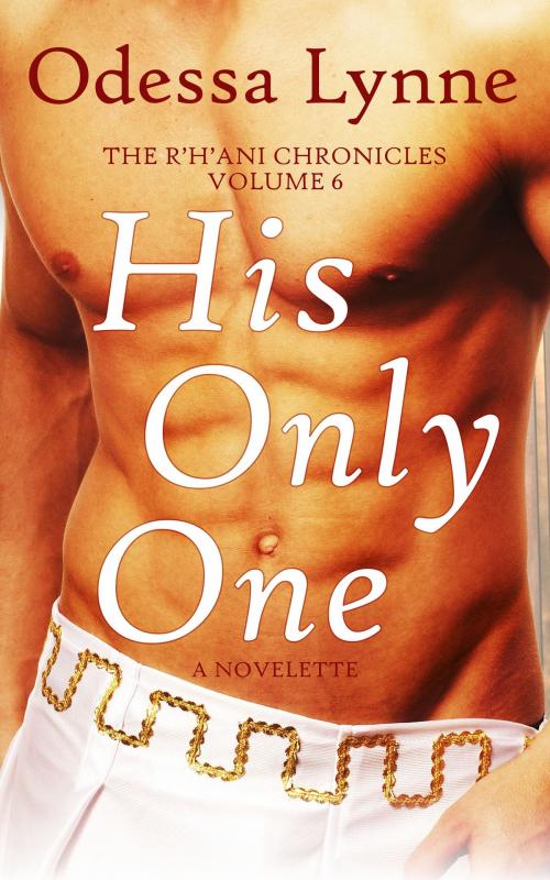 Cover of the book His Only One by Odessa Lynne, Odelyn Publishing