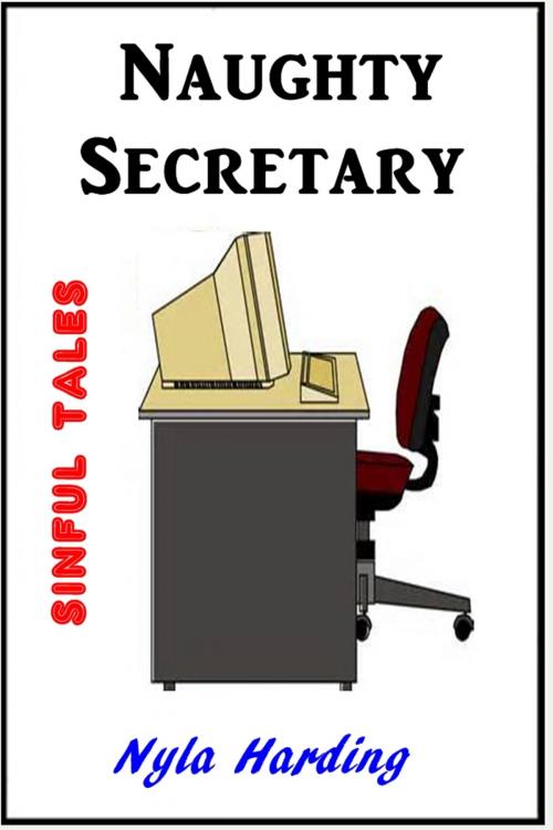 Cover of the book Naughty Secretary by Nyla Harding, Sinful Tales