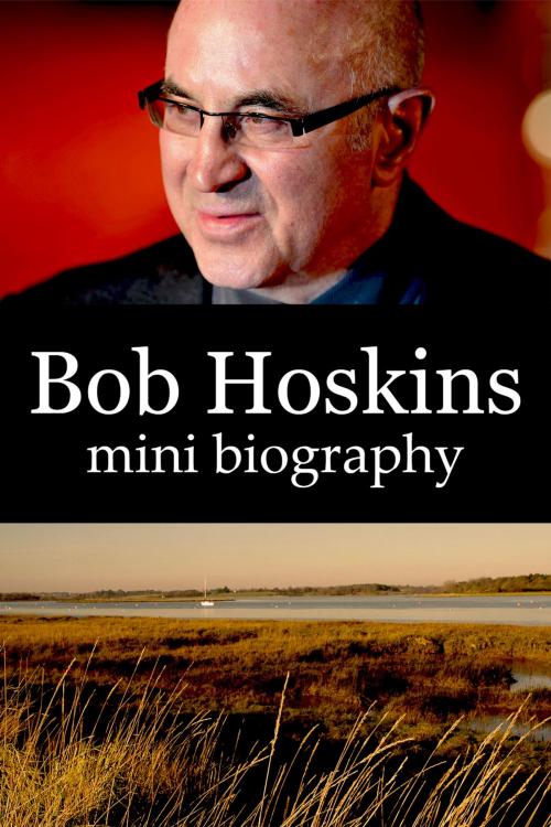 Cover of the book Bob Hoskins Mini Biography by eBios, eBios