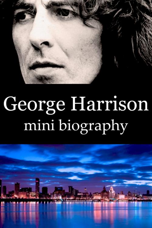 Cover of the book George Harrison Mini Biography by eBios, eBios